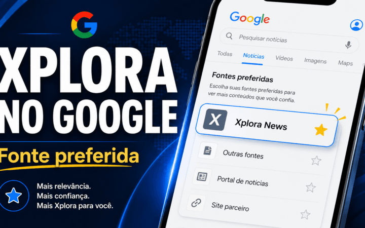 Como adicionar o Xplora News como fonte preferida no Google